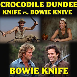 Crocodile Dundee Knife vs. Bowie Knife: What’s the Difference?